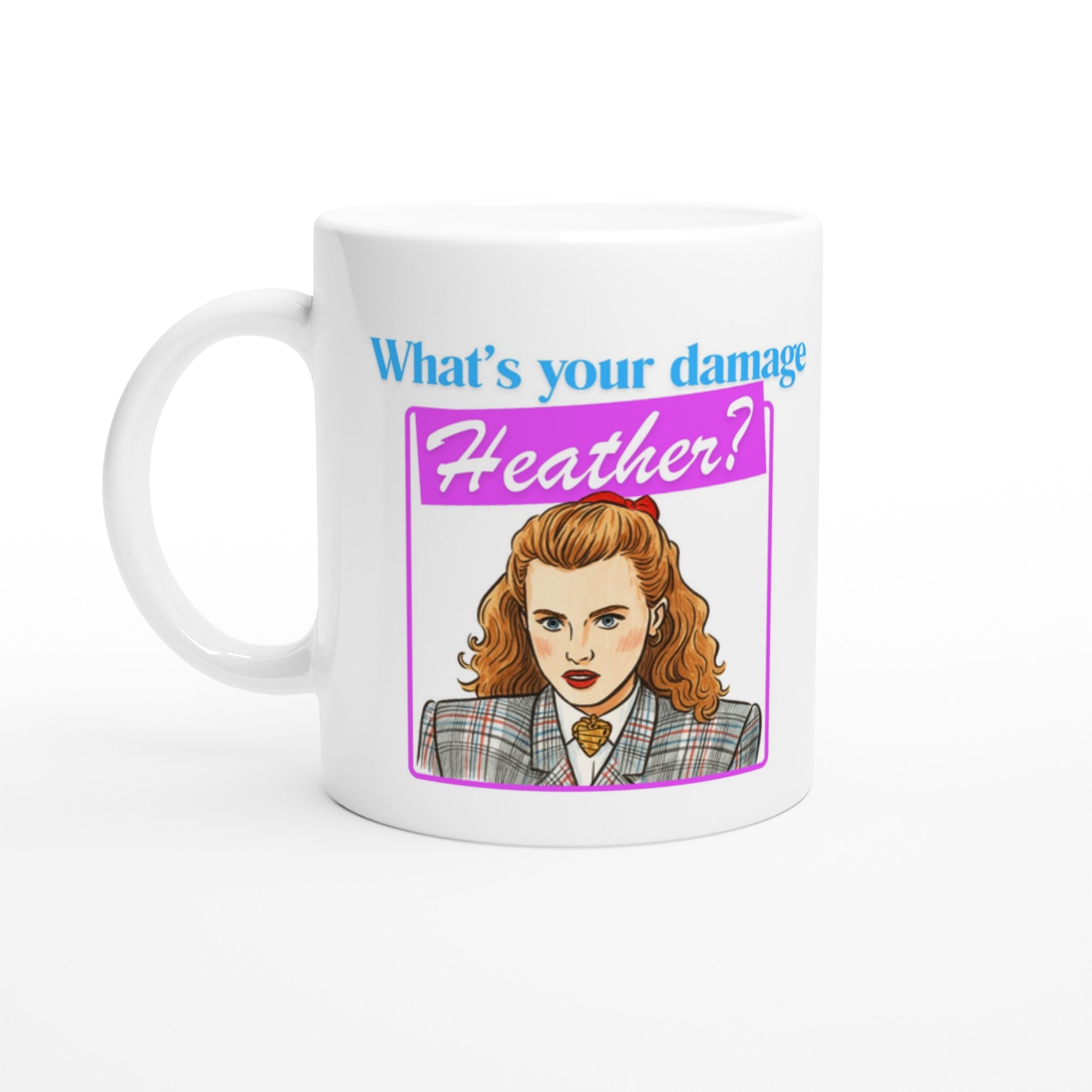 Heathers inspired Mug