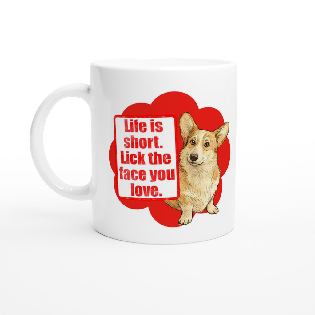 Dog Lover Mug: Life Is Short Lick The Face You Love Ceramic Coffee Mug