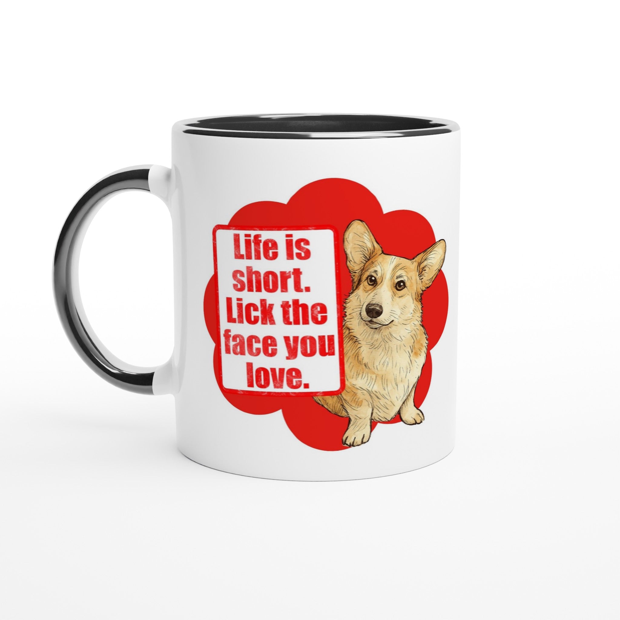 Dog Lover Mug: Life Is Short Lick The Face You Love Ceramic Coffee Mug corgi black