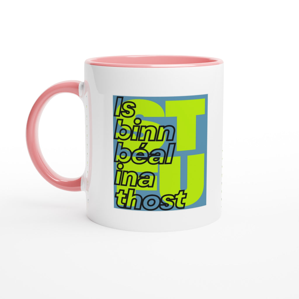 Is binn béal ina thost Silence is Golden pink